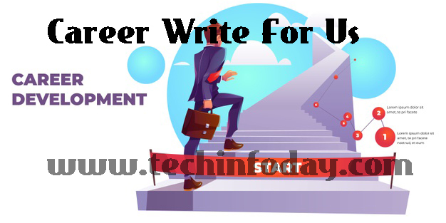 Career Write For Us