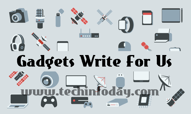 Gadgets Write For Us