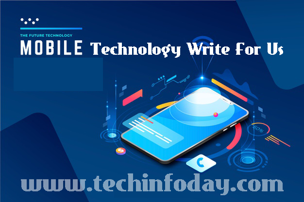 Mobile Technology Write For Us