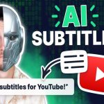 How to Generate Subtitles for YouTube Videos Using AI – No Effort Needed!